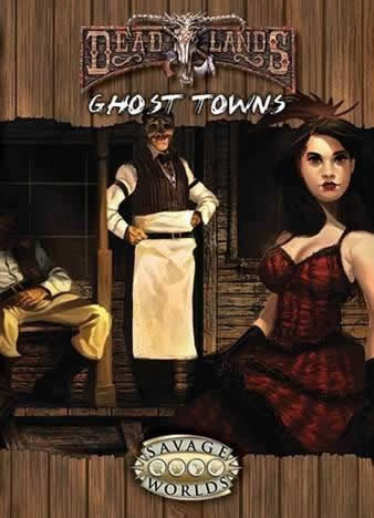 S2P10212 Deadlands: Ghost Towns: Savage World Supplement Main Image